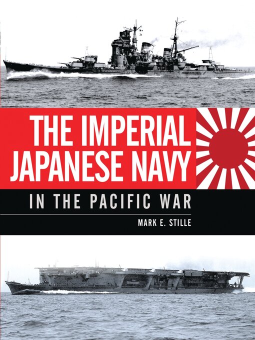 Title details for The Imperial Japanese Navy in the Pacific War by Mark Stille - Wait list